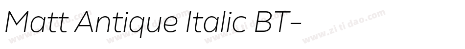 Matt Antique Italic BT字体转换 Matt Antique Italic BT字体转换